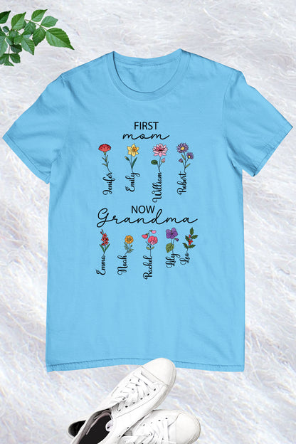 First Mom Now Grandma Custom Names T Shirt With Flower