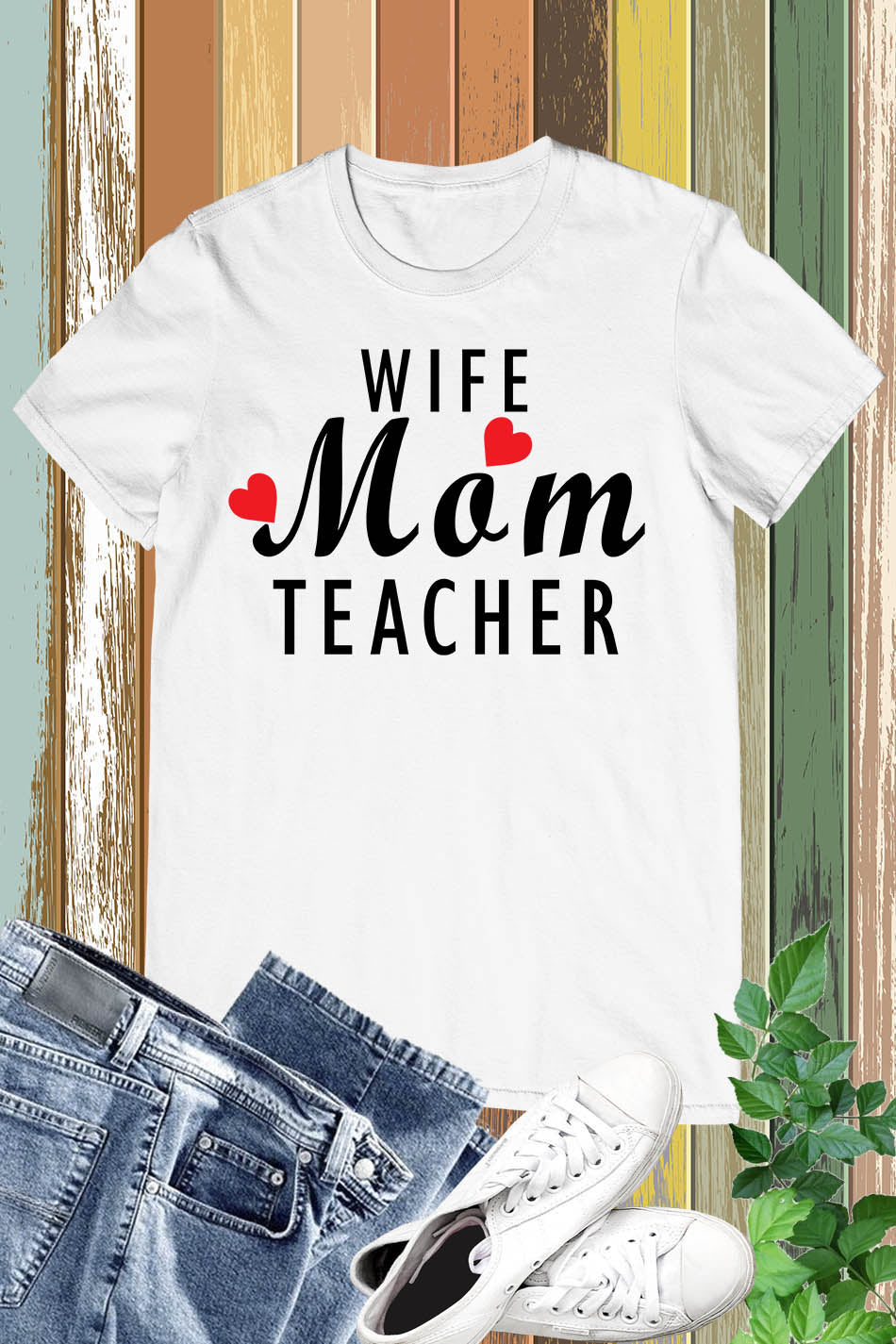 Wife Mom Teacher T Shirt