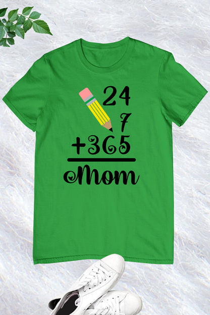24 Hour 365 Days Mom Duty T Shirt