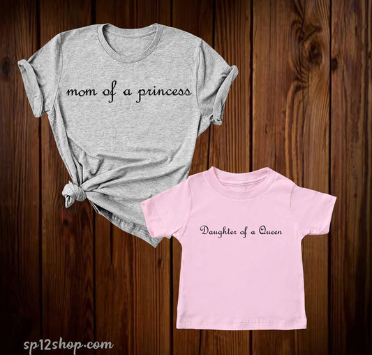 Mom Of a princess Daughter Of a Queen Matching T Shirt
