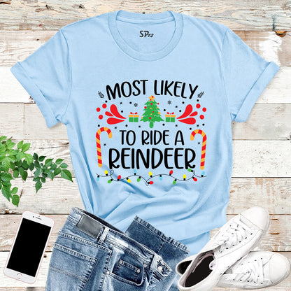 Most Likely to Ride a Reindeer T Shirt