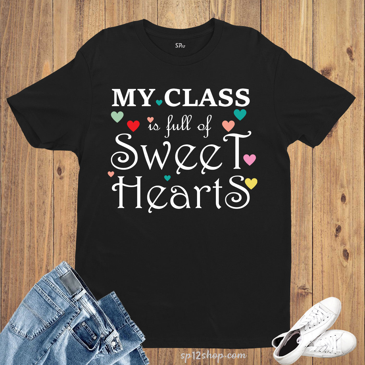 My Class is Full of Sweet Heart Teachers Valentine Day T Shirt
