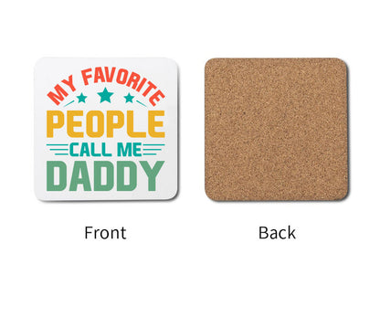 My Favorite People Call Me Daddy Funny Custom Fathers Day Coaster