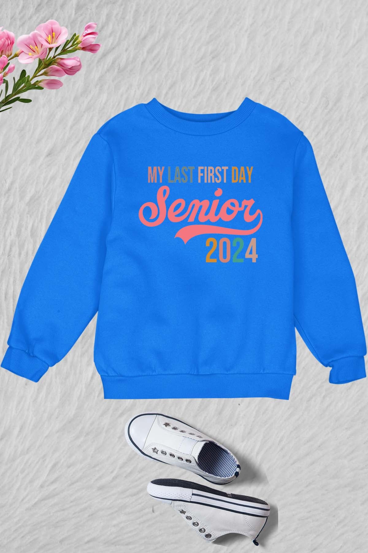 My Last First Day Senior 2024 Sweatshirt