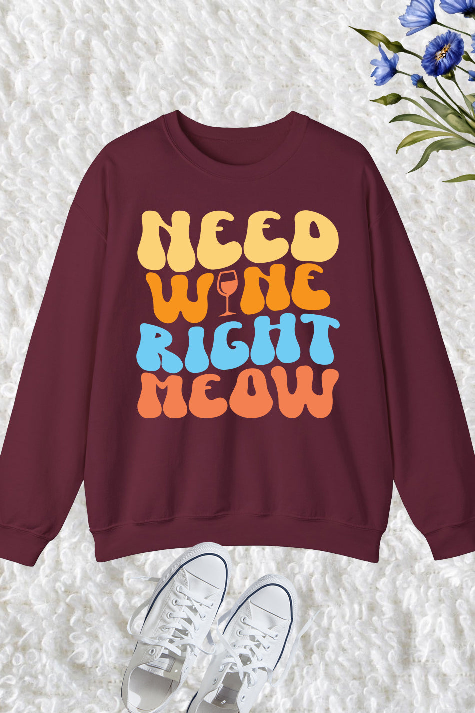 Need Wine Right Meow Funny Sweatshirt