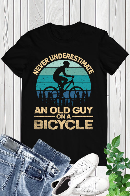 Never Underestimate an Old Guy On a bicycle Shirt