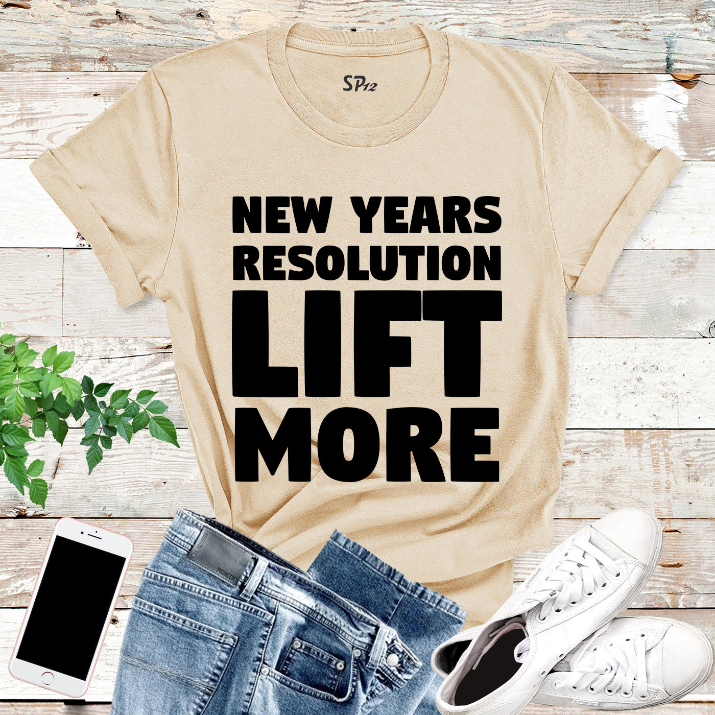 New year's Resolution Lift More T Shirt