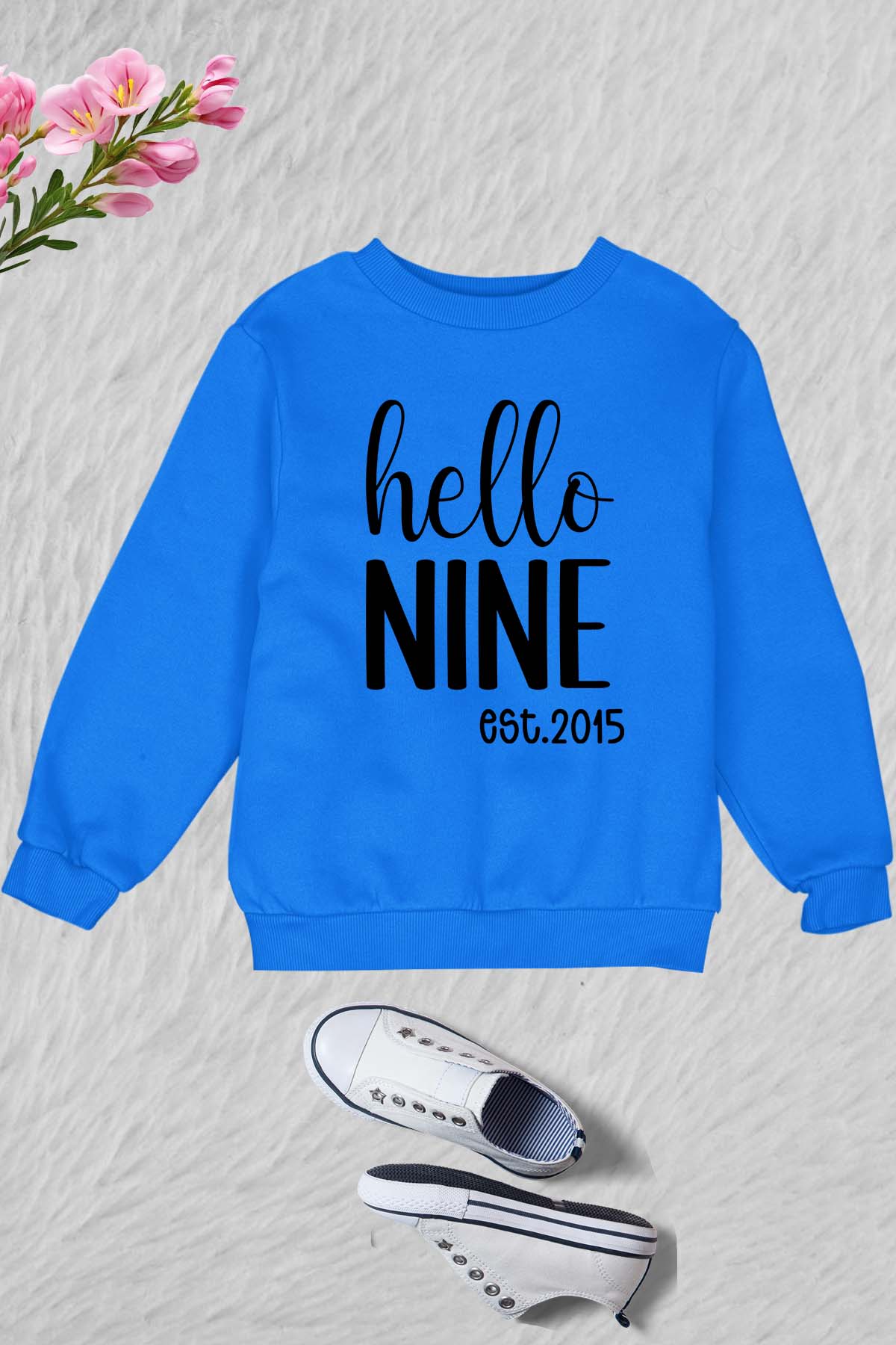Hello Nine est 2015 Kids Birthday Sweatshirt