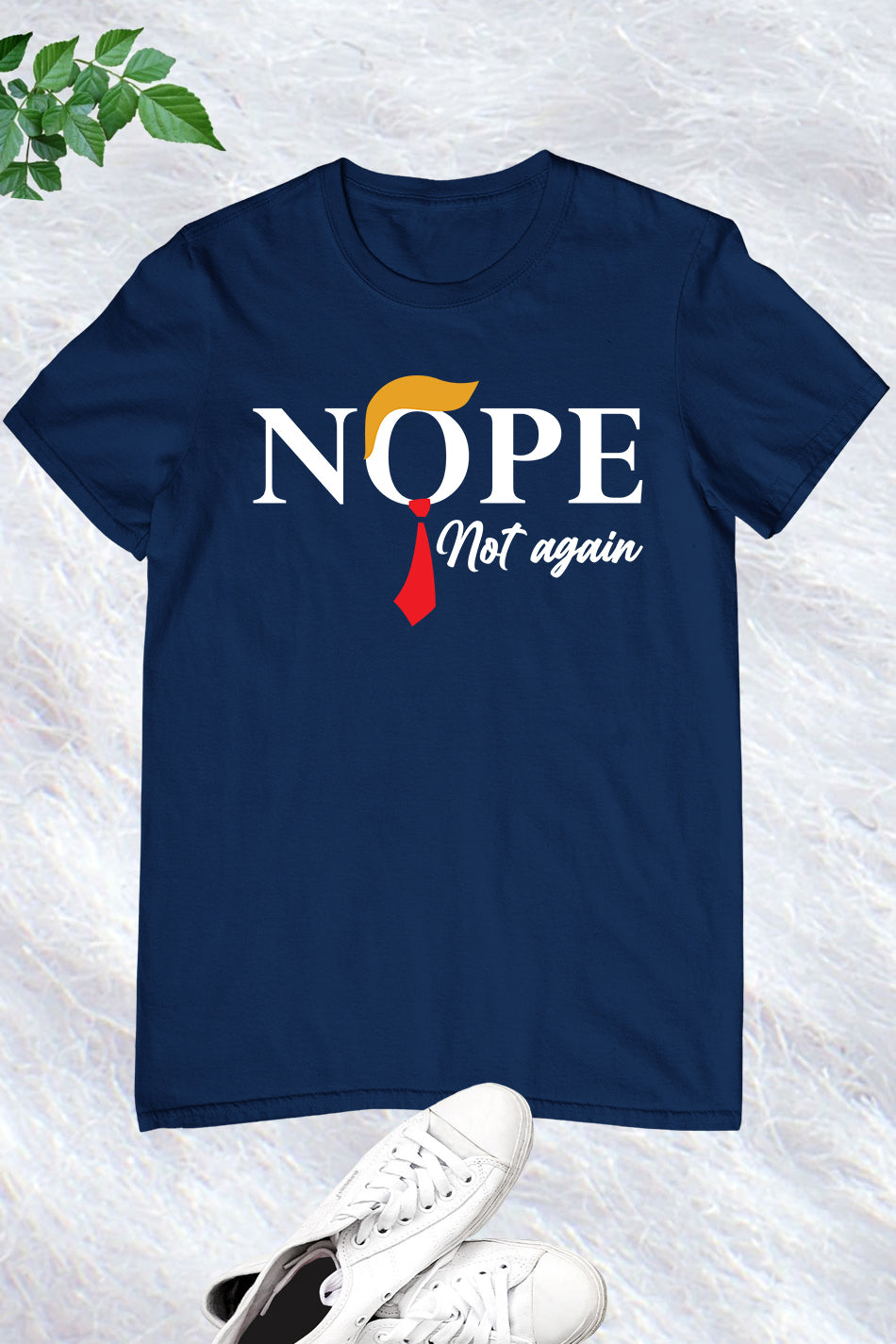 Nope Not Again Funny Trump Shirt