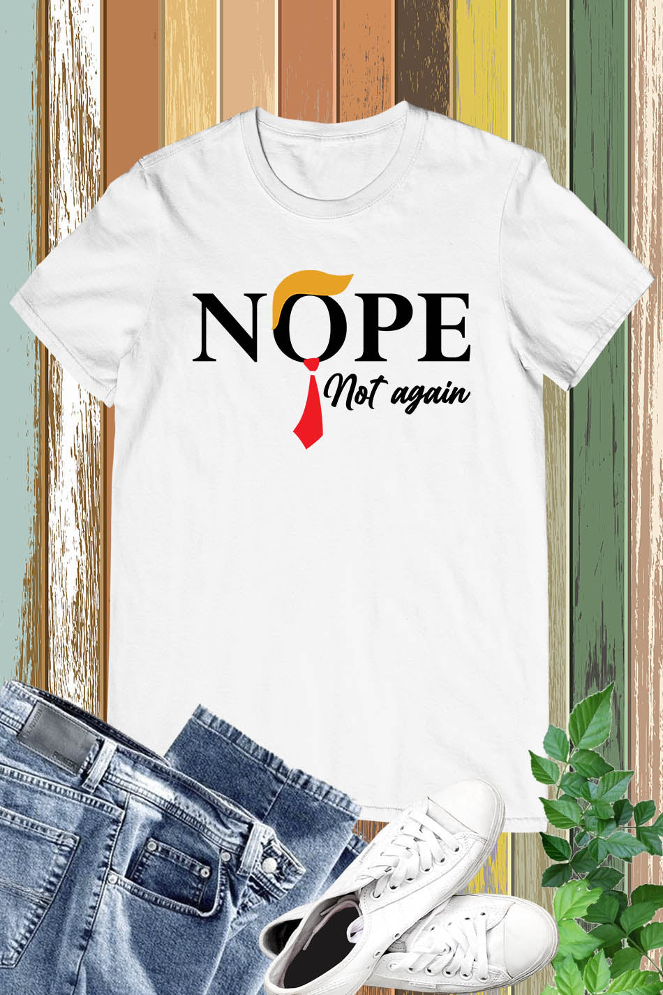 Nope Not Again Funny Trump Shirt