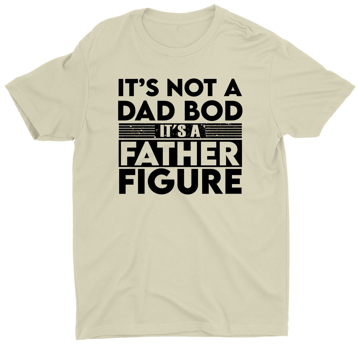 It's Not A Dad Bod It's A Father Figure Custom Short Sleeve T-Shirts