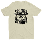 I'm Not Retired Grandpa Custom Short Sleeve Father's Day Papa T-Shirt