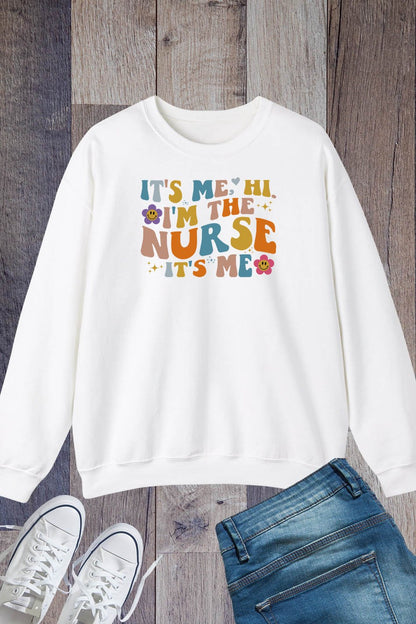 It's Me Hi I'm the Nurse It's Me Sweatshirt