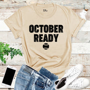 October Ready T Shirt