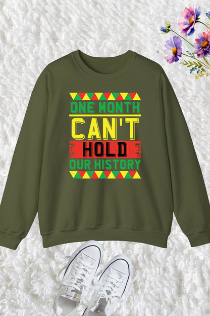 One Month Can't Hold our History Sweatshirt