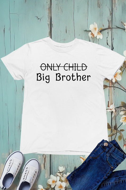 Not Only Child Big Brother Shirt