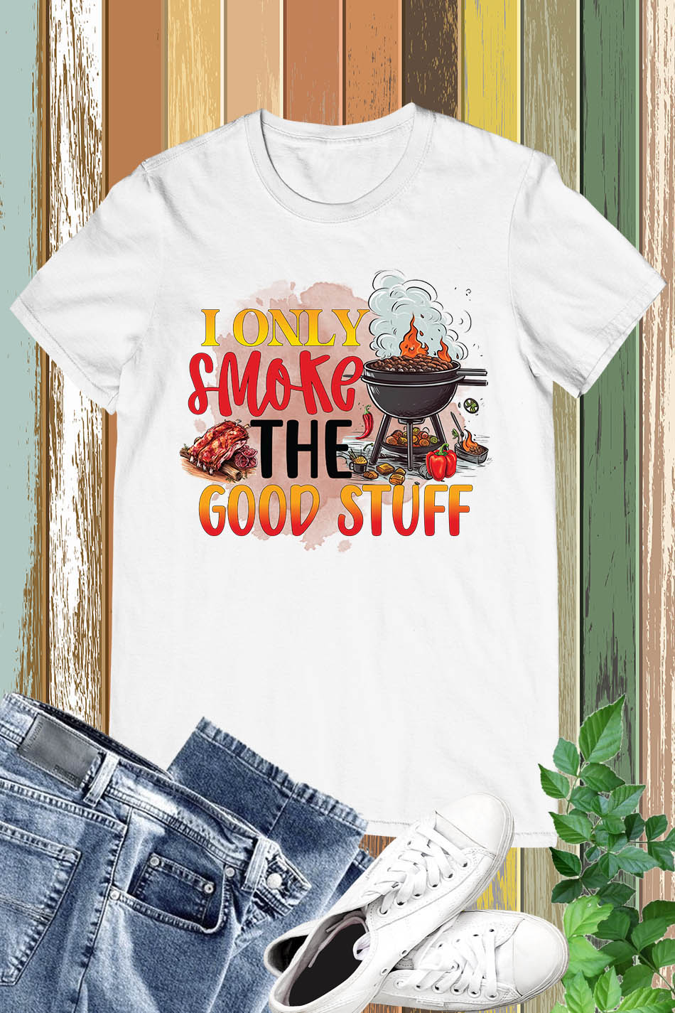 I Only Smoke The Good Stuff Shirts