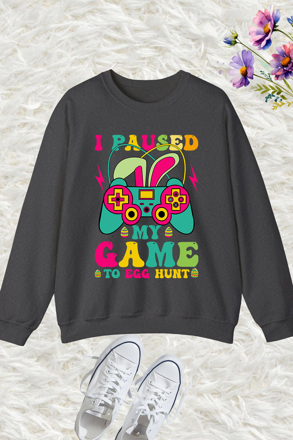 I Paused My Game To Egg Hunt Funny Easter Sweatshirt