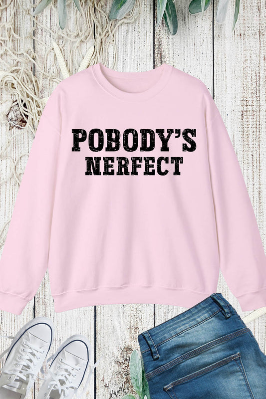 Pobody's Nerfect Nobody's Perfect Sarcastic Nerdy Gift