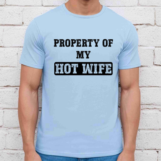 Funny Property of my Hot Wife Shirt for Husband