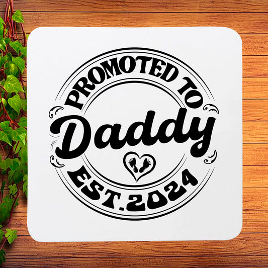 Promoted To Daddy Est. 2024 Custom Funny Fathers Day Coaster