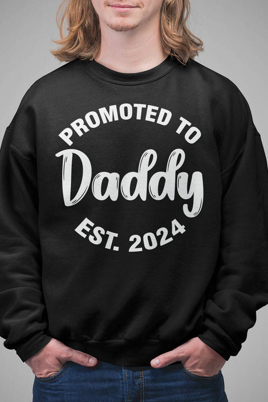 New Father Sweatshirt Promoted to Daddy 2024