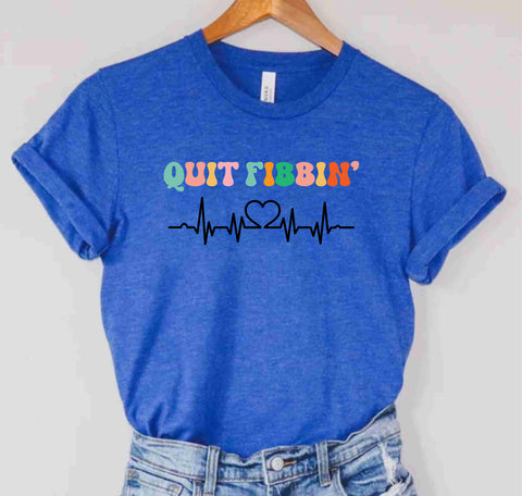 Quit Fibbin Funny Medical Hospital Medicine Nurse Life Doctor T-Shirts