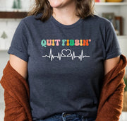 Quit Fibbin Funny Medical Hospital Medicine Nurse Life Doctor T-Shirts