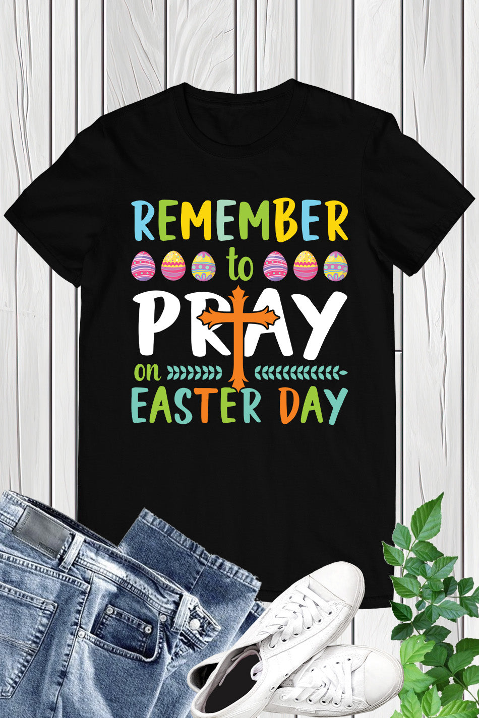 Remember to Pray Easter Day T Shirt