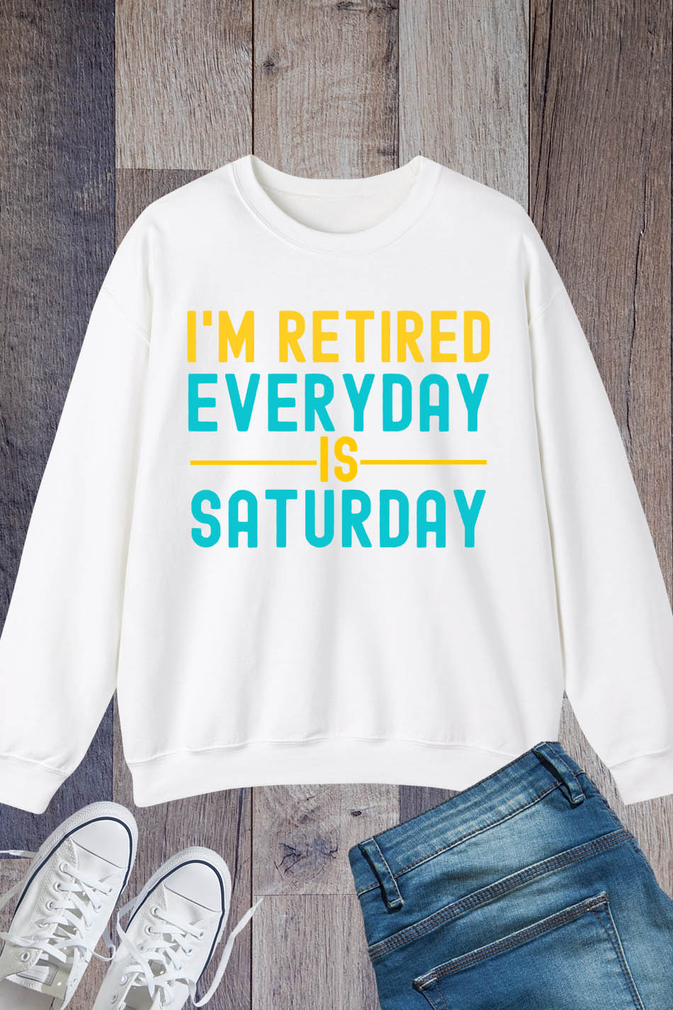 Retired Everyday Is Saturday Sweatshirt
