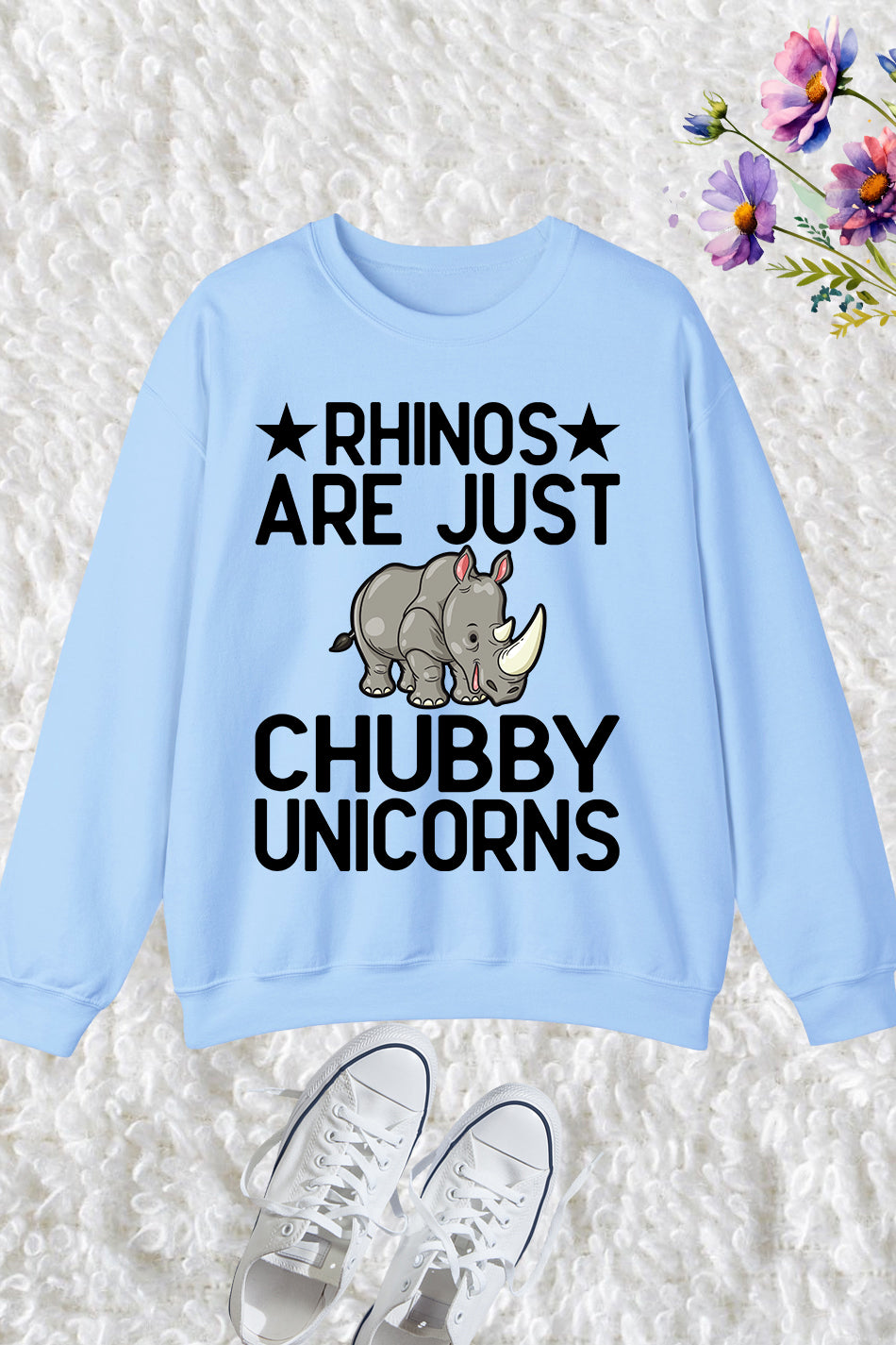 Rhinos are The Chubby Unicorns Sweatshirt