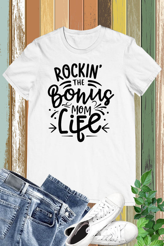 Bonus Mom Life Mothers Day Gift Shirts