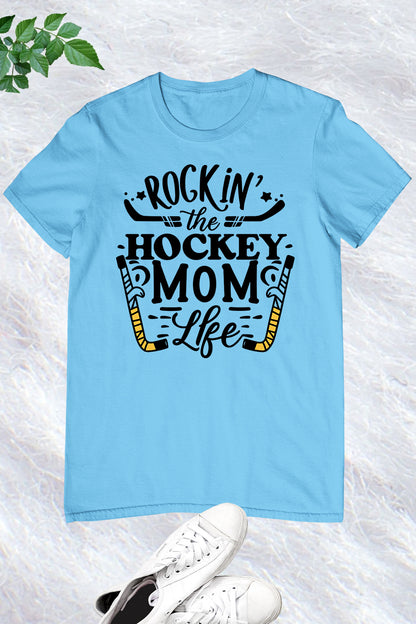 Rockin' The Hockey Mom Life Funny Shirt