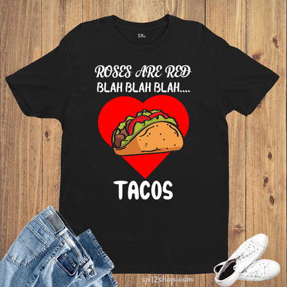 Roses Are Red Blah Tacos Funny Valentine Day T Shirt