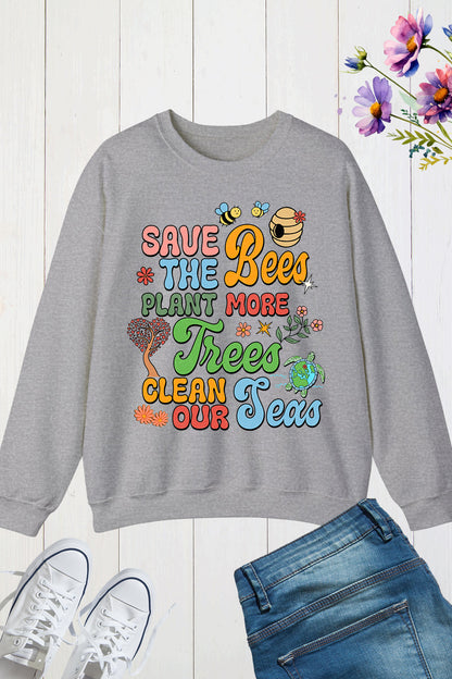Save More Bees Plant More Trees Save The Seas Sweatshirt