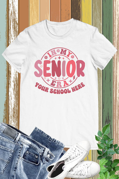 In My Senior Era Custom School Name Shirt