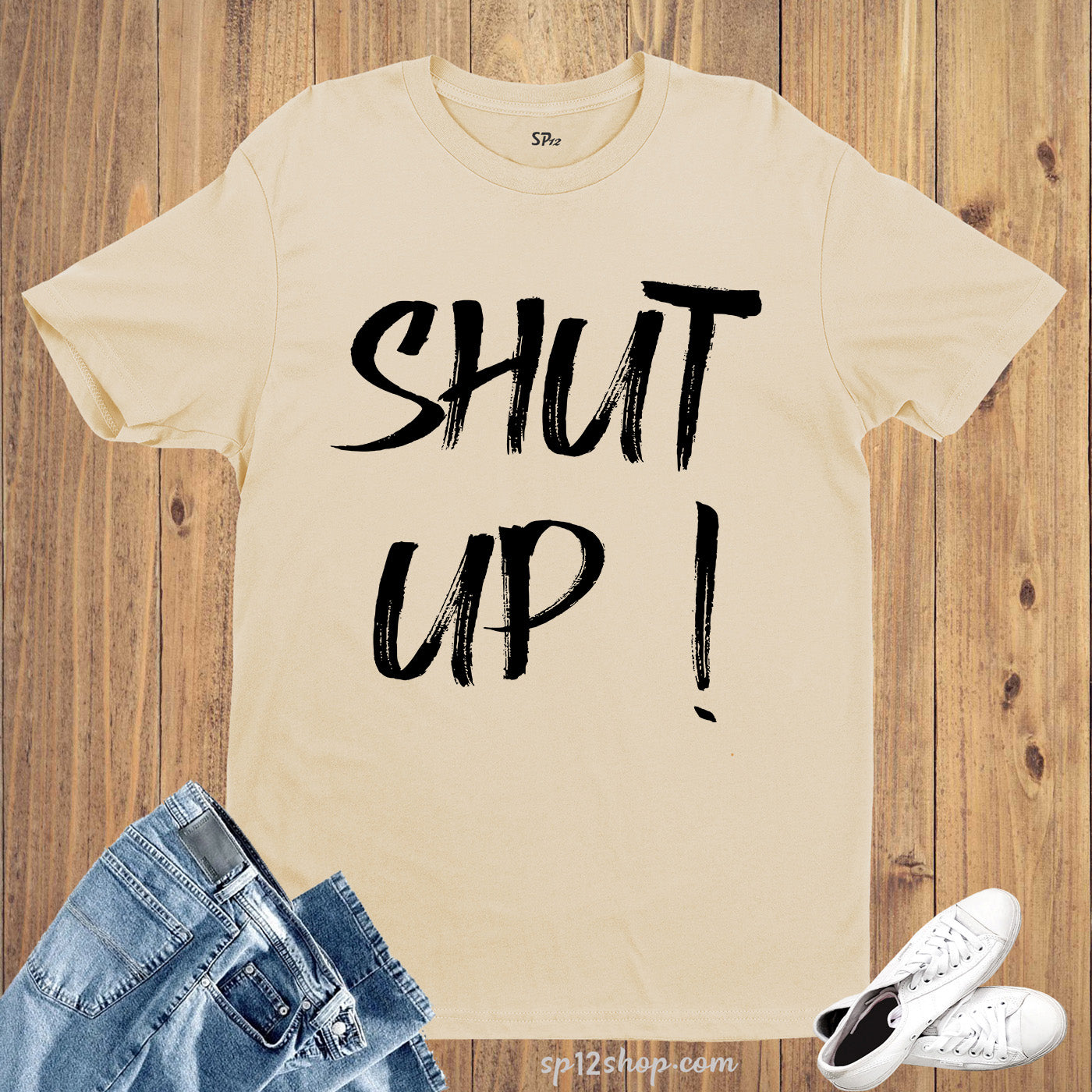 Shut Up Sarcastic Protest T Shirt