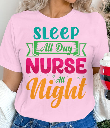 Sleep All Day Nurse All Night T-Shirt Nurse Tee - Pink T Shirts