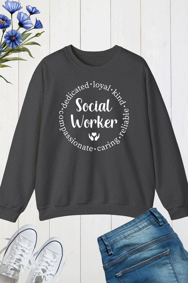 Dedicated Loyal kind Caring Social Worker Sweatshirt