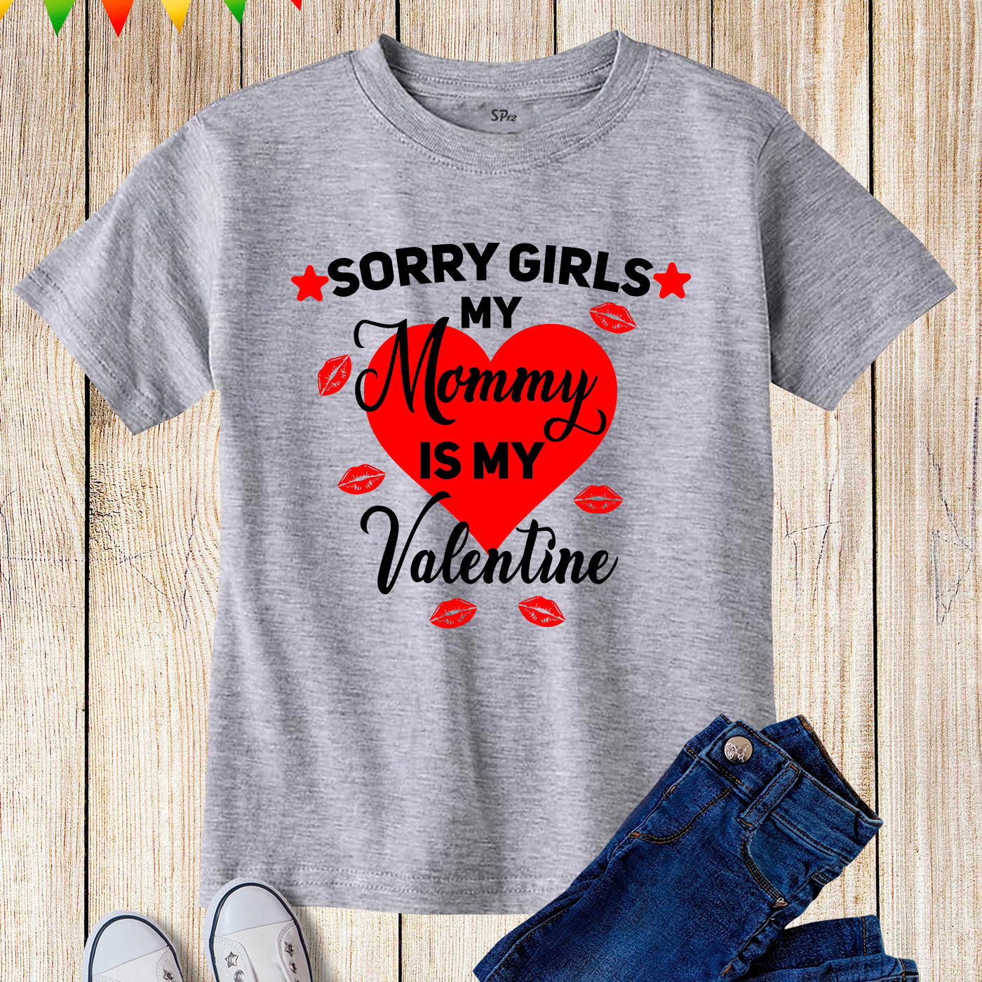 Sorry Girls My Mommy is My Valentine Toddler Boys T Shirt