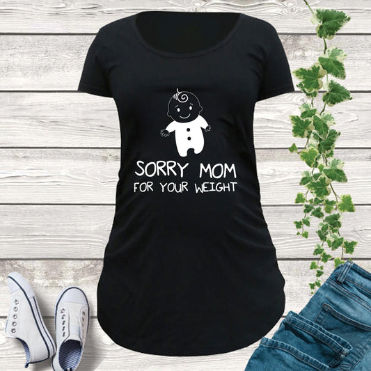 Sorry Mom For Your Weight Pregnancy Maternity T Shirt
