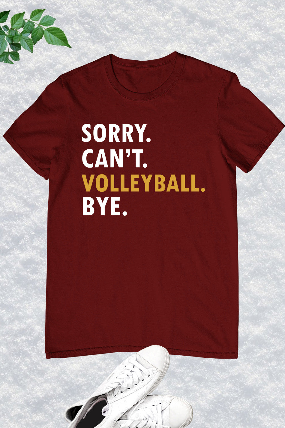 Sorry Can't Volleyball Bye funny Shirt