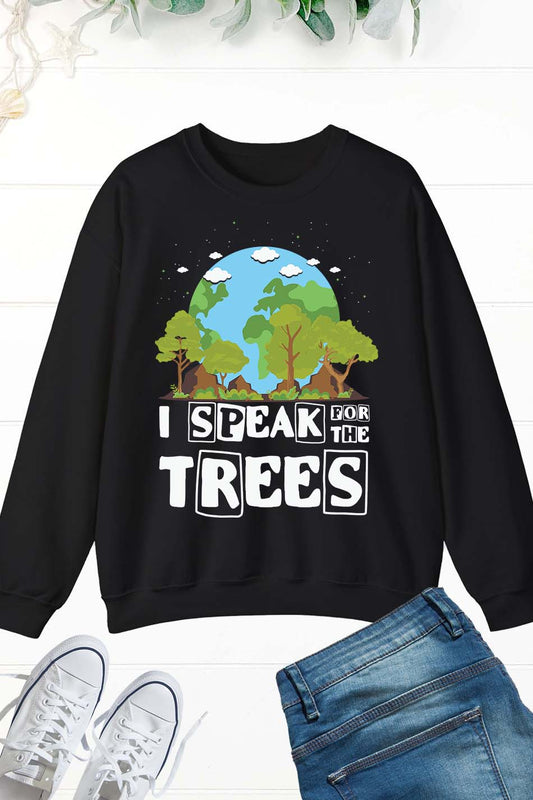I Speak For the Trees Sweatshirt