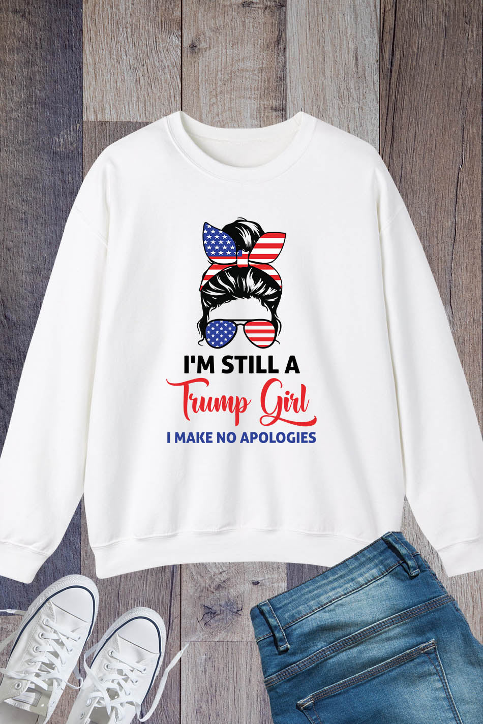 I'm Still a Trump Girl Sweatshirt