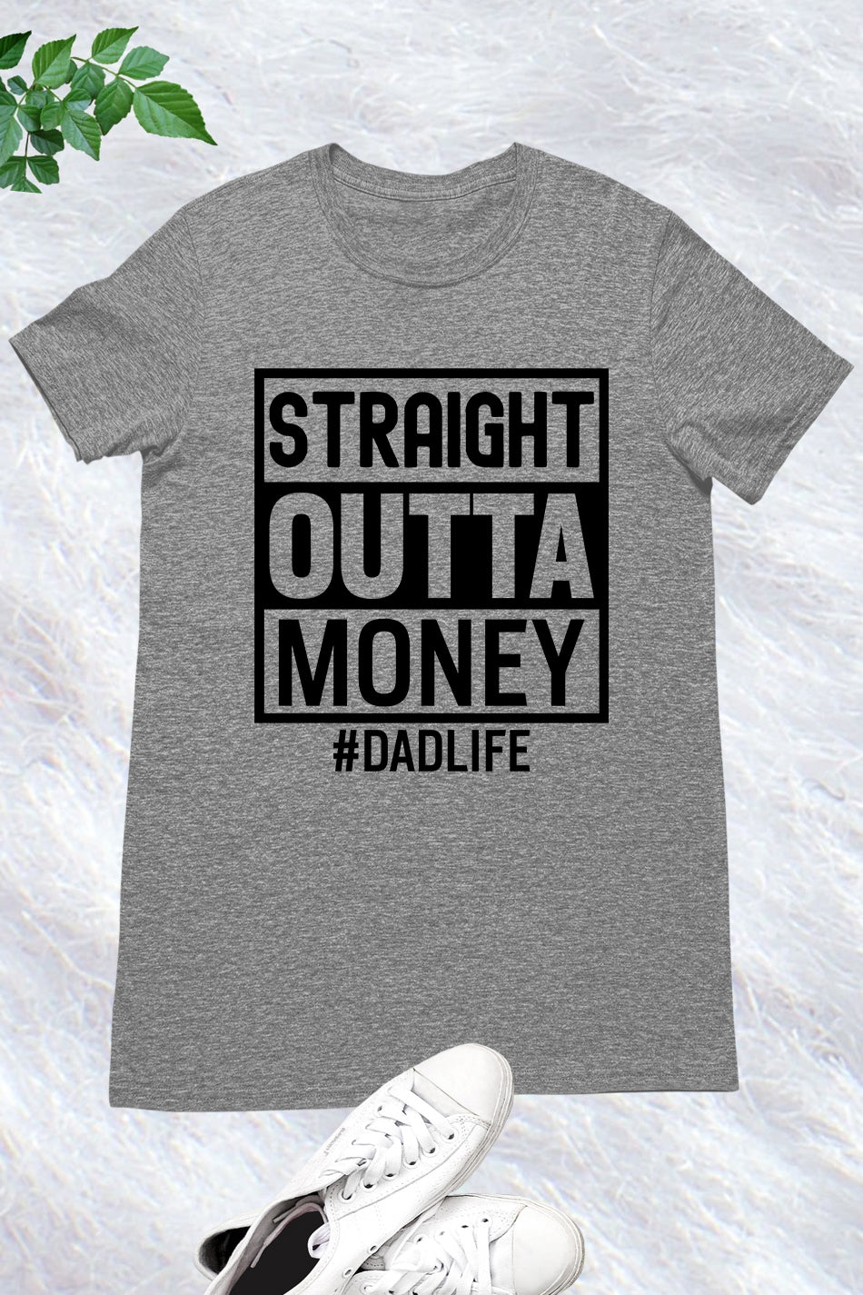 Straight Outta Money Dad Life Shirts