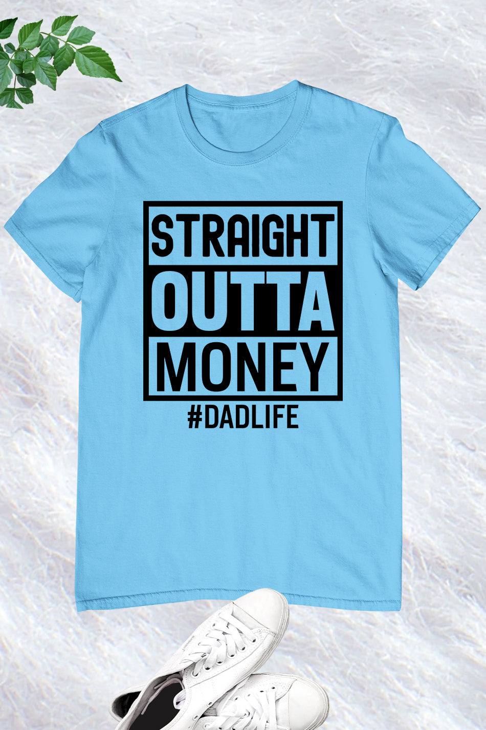 Straight Outta Money Dad Life Shirts