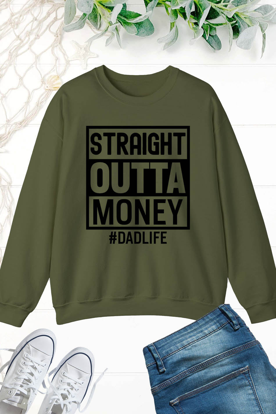 Straight Outta Money Dad Life Sweatshirts