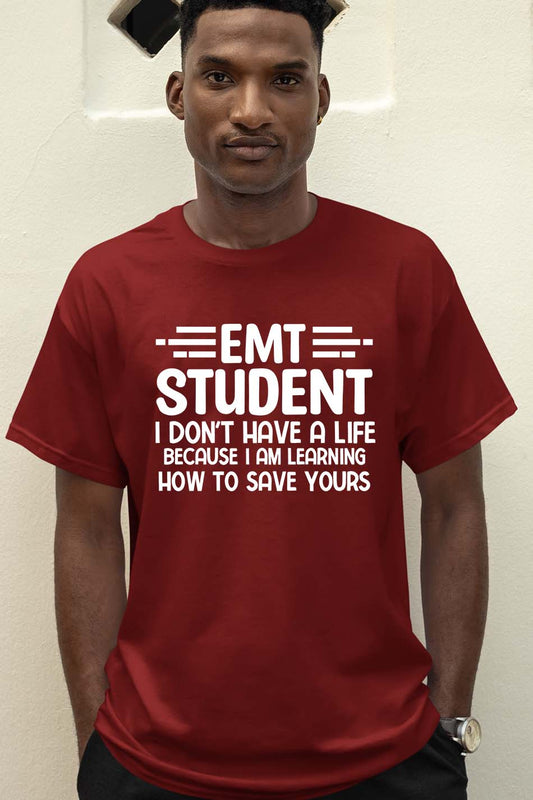 EMT Student Funny I Don't Have a Life Funny Shirt