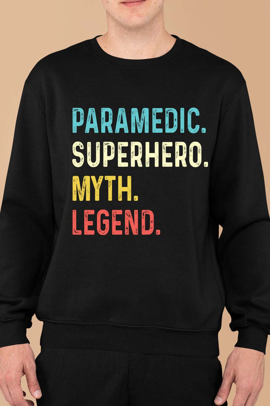 Paramedic Superhero Myth Legend Sweatshirt