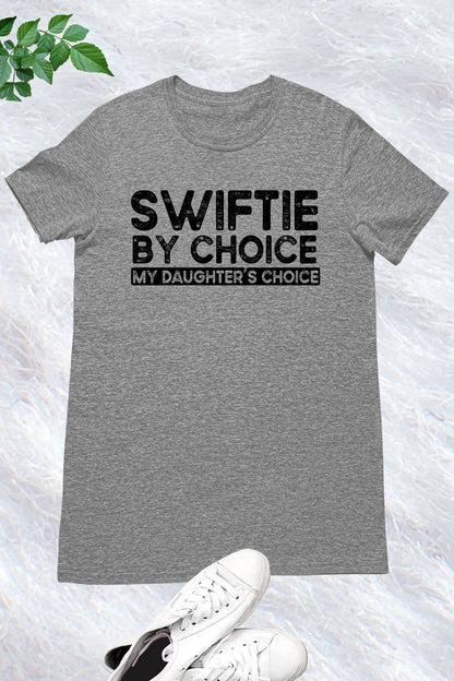 Swiftie By Choice Dads Concert Shirt From Daughter